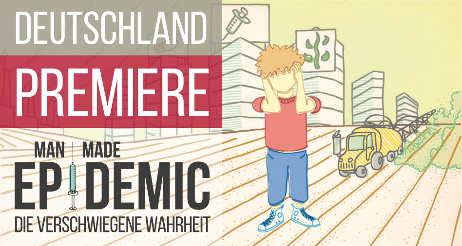 Deutschland Premiere! Man Made Epidemic – Die verschwiegene Wahrheit